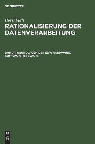Cover image for Grundlagen Der Edv: Hardware, Software, Orgware