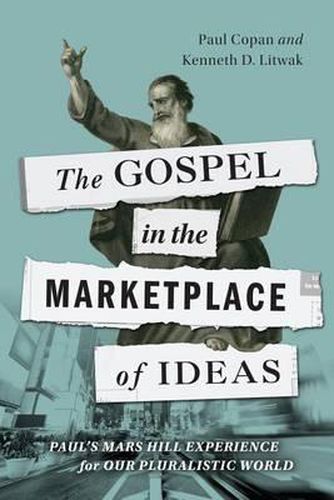 Cover image for The Gospel in the Marketplace of Ideas: Paul's Mars Hill Experience for Our Pluralistic World