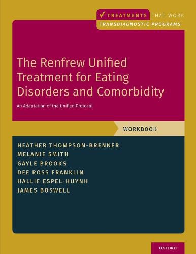 Cover image for The Renfrew Unified Treatment for Eating Disorders and Comorbidity: An Adaptation of the Unified Protocol, Workbook