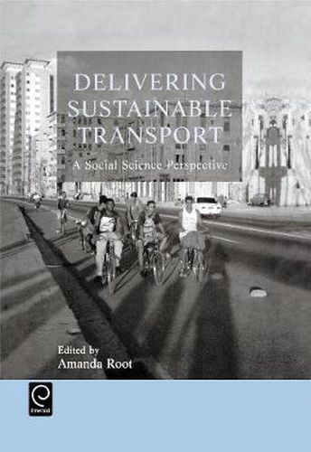 Cover image for Delivering Sustainable Transport: A Social Science Perspective