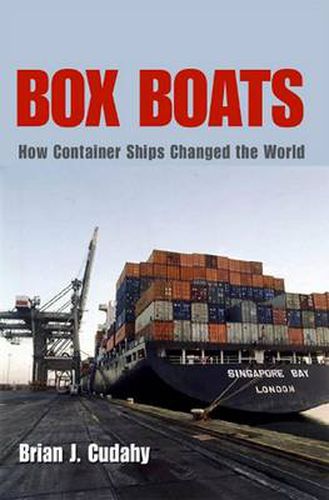 Cover image for Box Boats: How Container Ships Changed the World