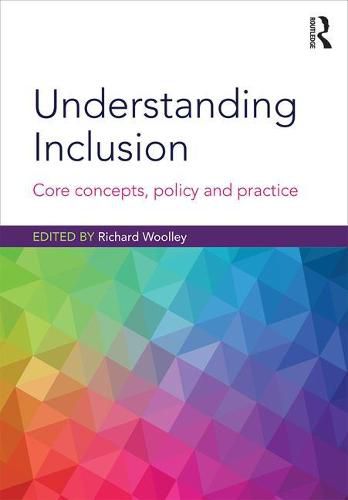 Cover image for Understanding Inclusion: Core Concepts, Policy and Practice