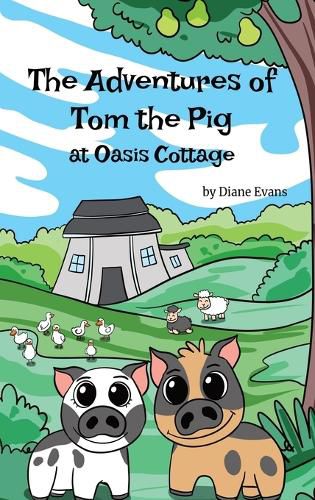 Cover image for The Adventures of Tom the Pig at Oasis Cottage