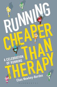 Cover image for Running: Cheaper Than Therapy: A Celebration of Running