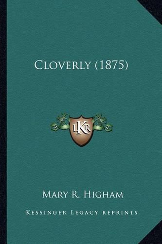 Cover image for Cloverly (1875)