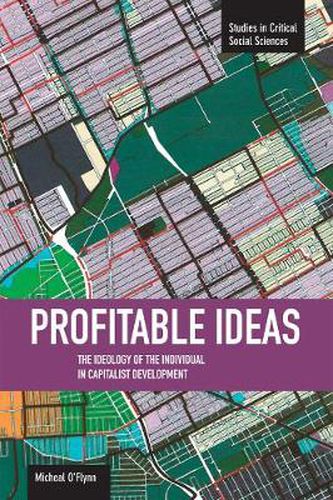 Cover image for Profitable Ideas: The Ideology Of The Individual In Capitalist Development: Studies in Critical Social Sciences, Volume 15