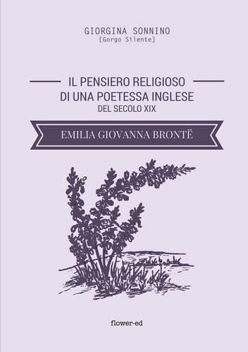 Cover image for Il pensiero religioso di una poetessa inglese del secolo XIX. Emilia Giovanna Bronte