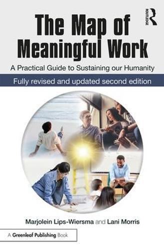 Cover image for The Map of Meaningful Work (2e): A Practical Guide to Sustaining our Humanity