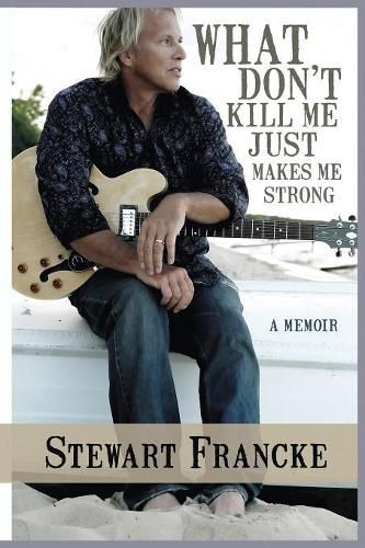 Cover image for What Don't Kill Me Just Makes Me Strong: A Memoir