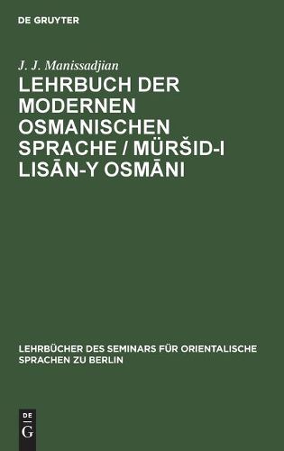 Lehrbuch Der Modernen Osmanischen Sprache / Mursid-I Lis&#257;n-Y Osm&#257;ni