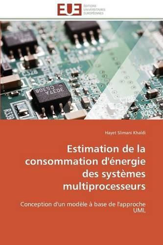 Cover image for Estimation de la Consommation d' nergie Des Syst mes Multiprocesseurs