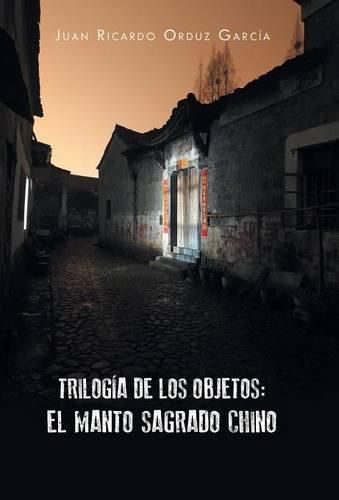 Cover image for Trilogia de los objetos: el manto sagrado chino