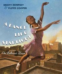 Cover image for A Dance Like Starlight: One Ballerina's Dream