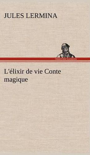 L'elixir de vie Conte magique