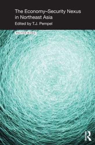 Cover image for The Economy-Security Nexus in Northeast Asia