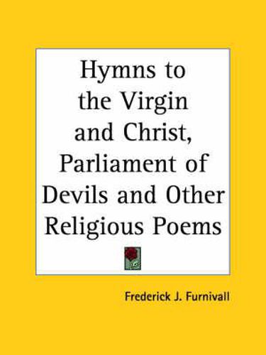 Hymns to the Virgin and Christ, Parliament of Devils and Other Religious Poems (1867)