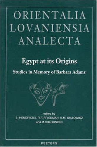 Cover image for Egypt at Its Origins. Studies in Memory of Barbara Adams: Proceedings of the International Conference  Origin of the State. Predynastic and Early Dynastic Egypt , Krakow, 28th August - 1st September 2002