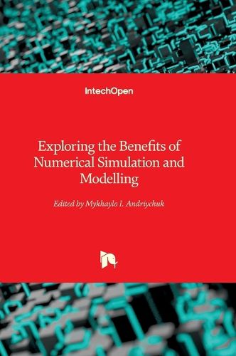 Cover image for Exploring the Benefits of Numerical Simulation and Modelling