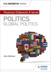 Cover image for My Revision Notes: Pearson Edexcel A-level Politics: Global Politics