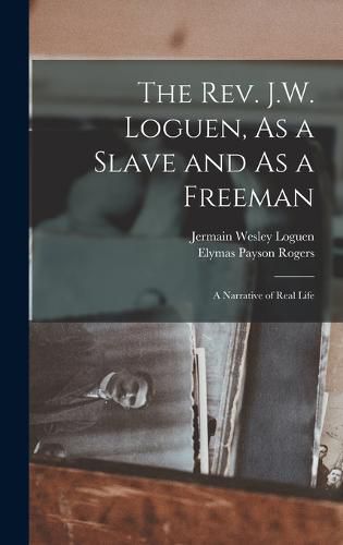 The Rev. J.W. Loguen, As a Slave and As a Freeman