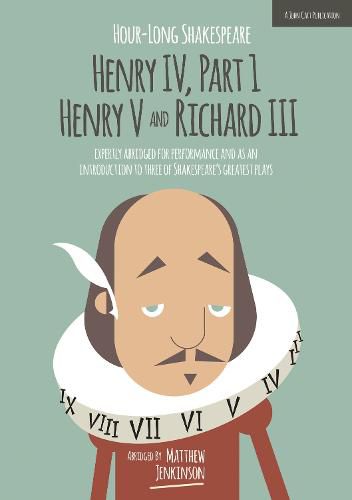 Cover image for Hour-Long Shakespeare: Henry IV (Part 1) Henry V and Richard III