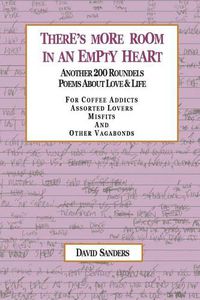 Cover image for There's More Room in an Empty Heart: Another 200 Roundels Poems About Love & Life