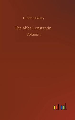 Cover image for The Abbe Constantin: Volume 1