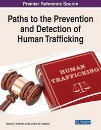 Cover image for Paths to the Prevention and Detection of Human Trafficking