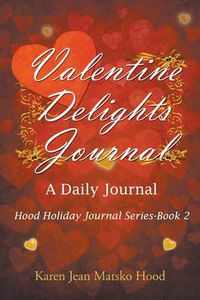 Cover image for Valentine Delights: A Daily Journal