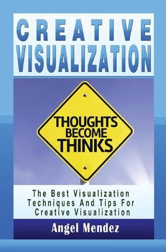 Cover image for Creative Visualization: The Best Visualization Techniques And Tips For Creative Visualization