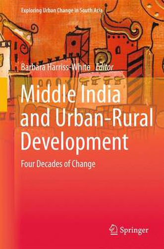 Cover image for Middle India and Urban-Rural Development: Four Decades of Change