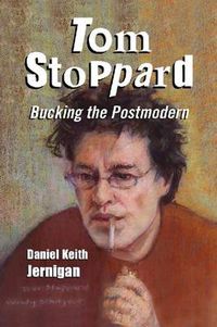 Cover image for Tom Stoppard: Bucking the Postmodern
