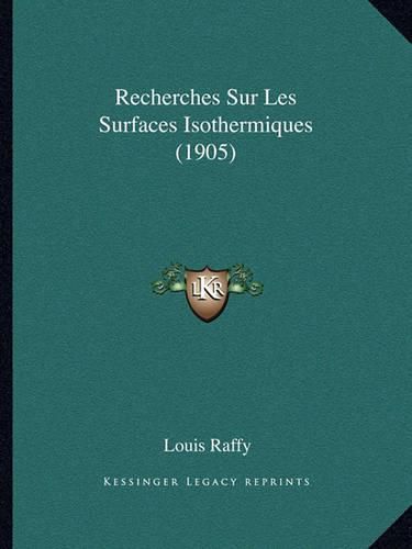 Cover image for Recherches Sur Les Surfaces Isothermiques (1905)