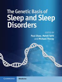 Cover image for The Genetic Basis of Sleep and Sleep Disorders