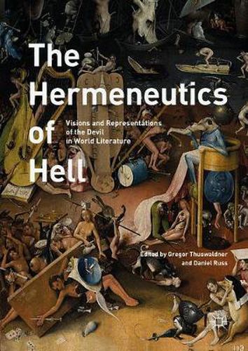 Cover image for The Hermeneutics of Hell: Visions and Representations of the Devil in World Literature