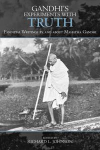 Cover image for Gandhi's Experiments with Truth: Essential Writings by and about Mahatma Gandhi
