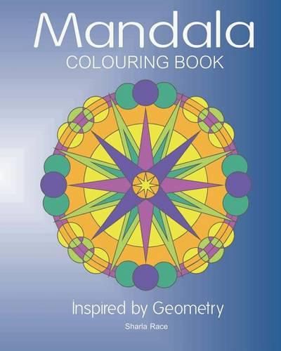 Cover image for Mandala Colouring Book: Inspired by Geometry