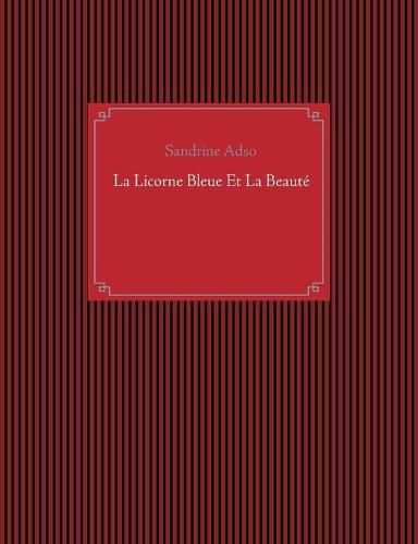 Cover image for La Licorne Bleue Et La Beaute
