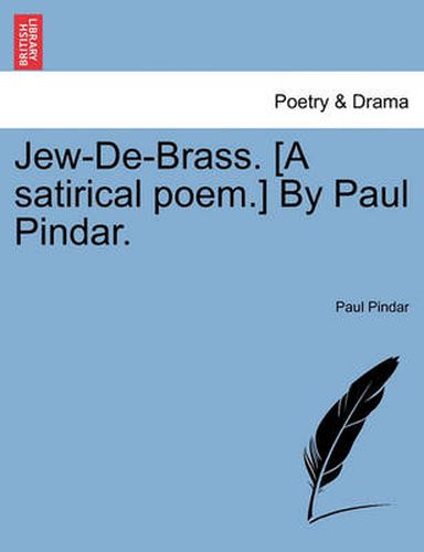 Cover image for Jew-de-Brass. [A Satirical Poem.] by Paul Pindar.