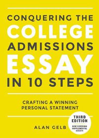 Cover image for Conquering the College Admissions Essay in 10 Steps, Third Edition: Crafting a Winning Personal Statement
