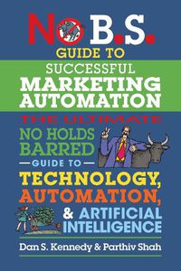Cover image for No B.S. Guide to Successful Marketing Automation