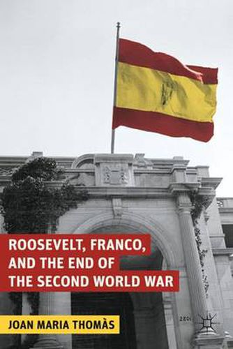 Cover image for Roosevelt, Franco, and the End of the Second World War