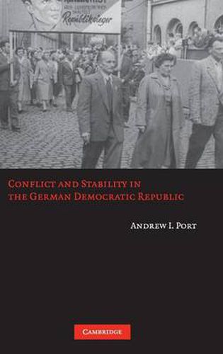 Cover image for Conflict and Stability in the German Democratic Republic