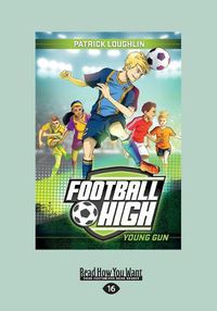 Cover image for Young Gun: Football High (book 1)