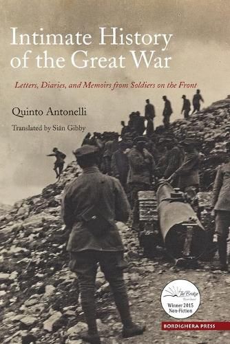 Cover image for Intimate History of the Great War: Letters, Diaries, and Memoirs from Soldiers on the Front