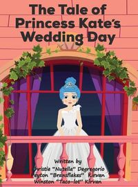Cover image for The Tale of Princess Kate's Wedding Day