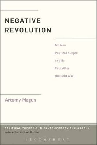 Cover image for Negative Revolution: Modern Political Subject and its Fate After the Cold War