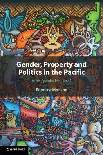 Cover image for Gender, Property and Politics in the Pacific