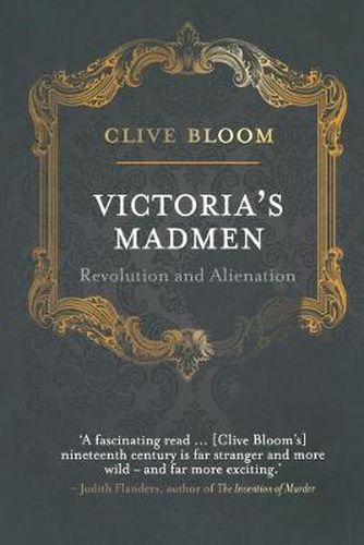 Cover image for Victoria's Madmen: Revolution and Alienation