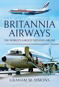 Cover image for Britannia Airways: The World's Largest Holiday Airline